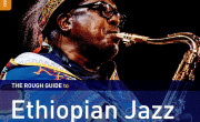 The Rough Guide to Ethiopian Jazz