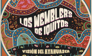 Los Wembler's de Iquitos: Visión del Ayahuasca 