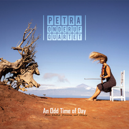 Petra Onderuf Quartet: An Odd Time of Day