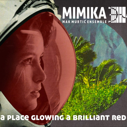 Mimika Mak Murtić Ensemble: A Place Glowing a Brilliant Red
