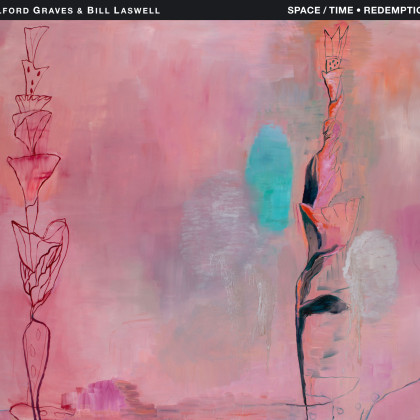 Milford Graves & Bill Laswell: Space / Time – Redemption