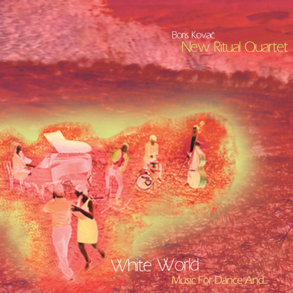 Boris Kovač New Ritual Quartet: Music For Dance And… 