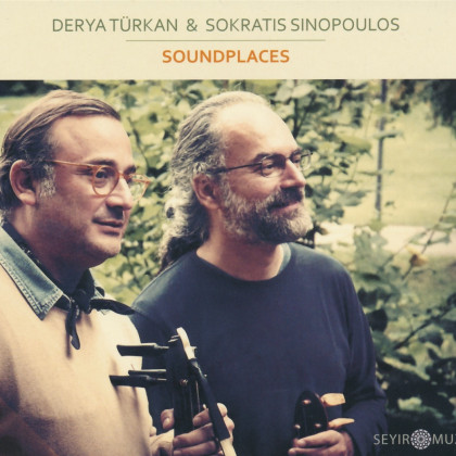 Derya Türkan & Sokratis Sinopoulos: Soundplaces 
