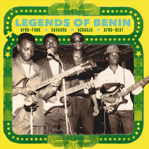 Različni izvajalci: Legends of Benin »Afro-funk – Cavacha – Agbadja – Afro-Beat«