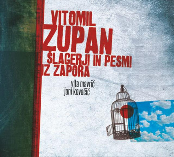 Vita Mavrič in Jani Kovačič: Vitomil Zupan: Šlagerji in pesmi iz zapora