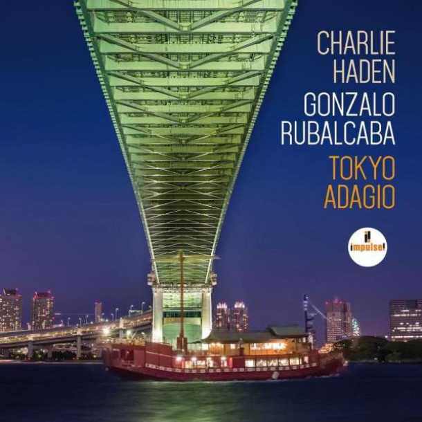 Charlie Haden and Gonzalo Rubalcaba: Tokyo Adagio