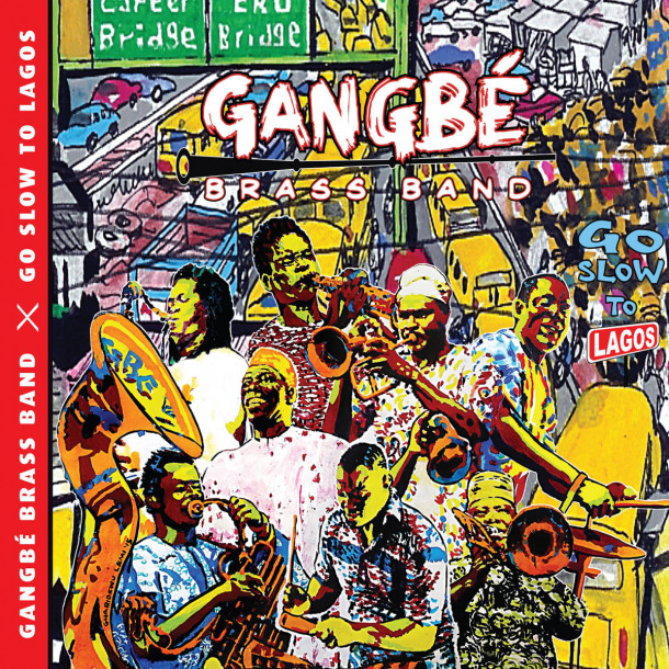 Gangbé Brass Band: Go Slow to Lagos