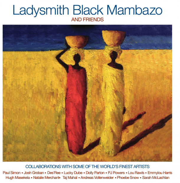 Ladysmith Black Mambazo: Ladysmith Black Mambazo and Friends