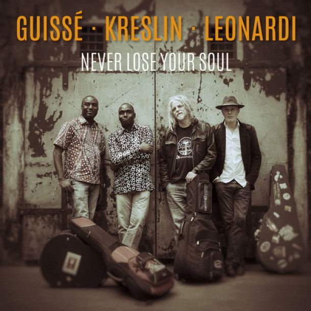 Guissé/Kreslin/Leonardi: Never Lose Your Soul 