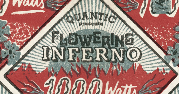 Quantic Presents Flowering Inferno: 1000 Watts
