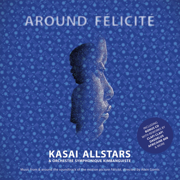Kasai Allstars & Orchestre Symphonique de Kinshasa: Around Félicité
