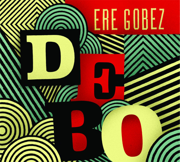 Debo Band: Ere Gobez