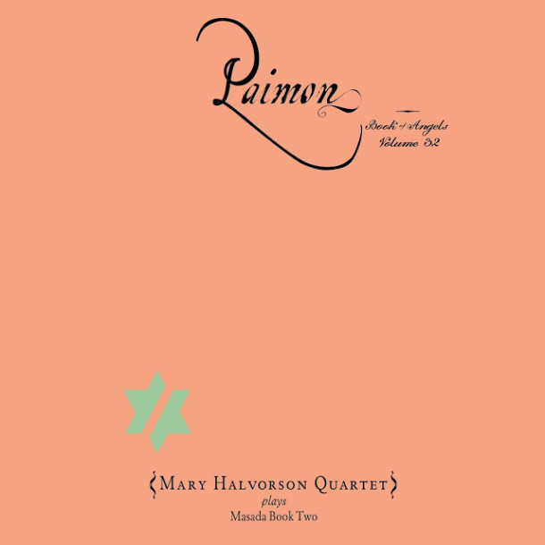 Mary Halvorson Quartet: Paimon, The Book of Angels Vol. 32 
