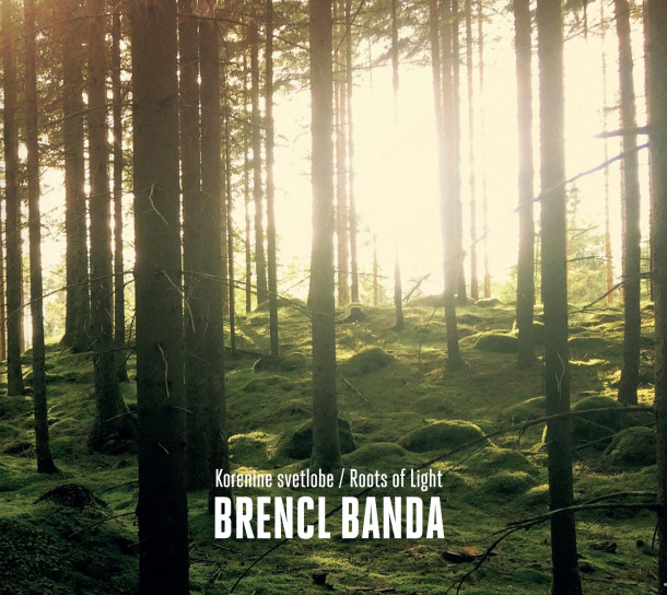 Brencl banda: Korenine svetlobe / Roots of Light 