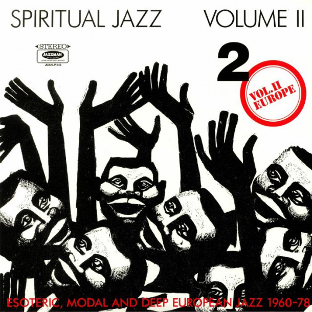 Spiritual Jazz Vol. II: Europe - Esoteric, Modal, & Deep Jazz From The European Underground 1960-78
