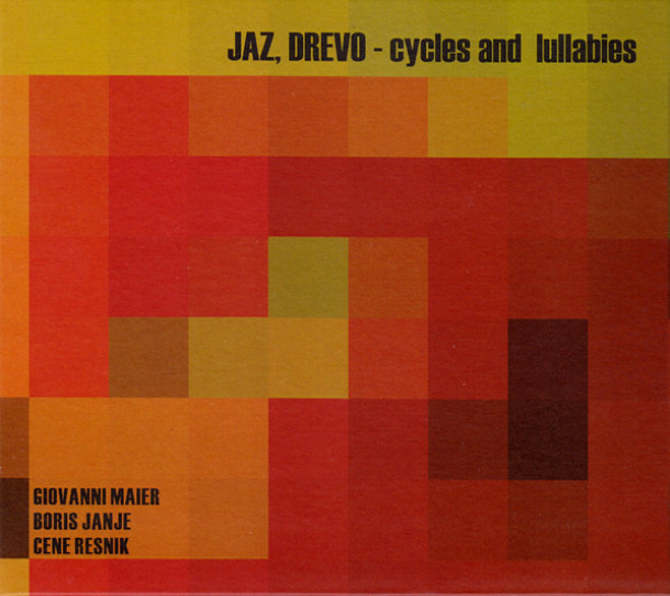 Jaz, Drevo: Cycles and Lullabies
