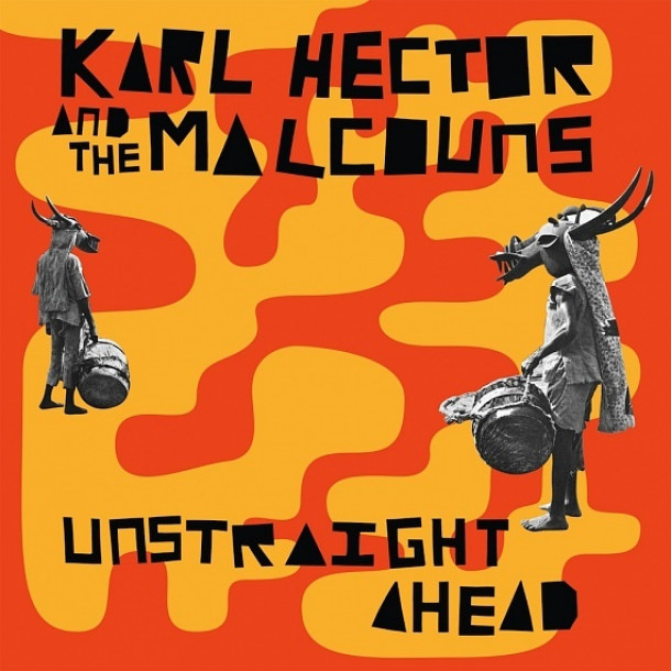 Karl Hector & The Malcouns: Unstraight Ahead 