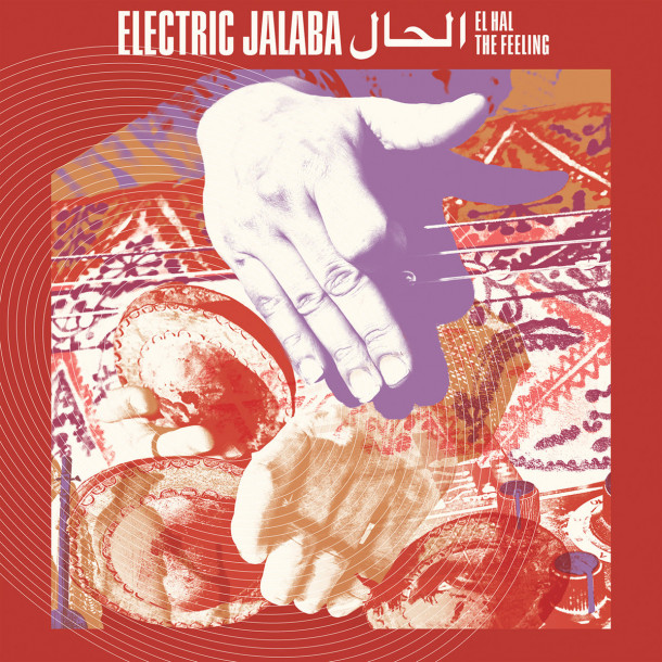 Electric Jalaba: El Hal / The Feeling 