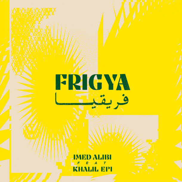 Imed Alibi & Khalil EPI: Frigya 