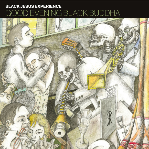 Black Jesus eXperience: Good Evening Black Buddha 