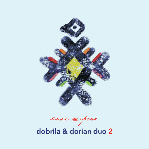 Dobrila & Dorian Duo: Dobrila & Dorian Duo 2: Pile šareno 