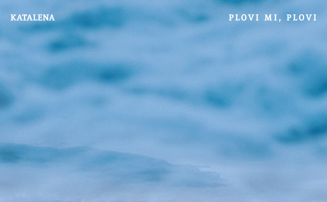 Katalena – Plovi mi, plovi