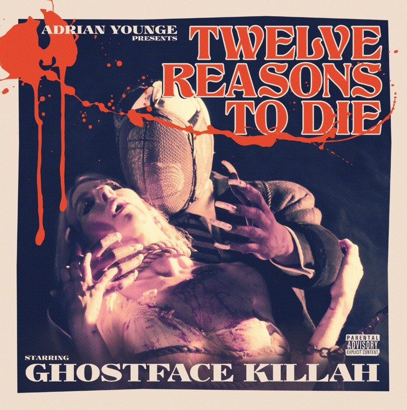 GHOSTFACE KILLAH & ADRIAN YOUNGE: Twelve Reasons To Die