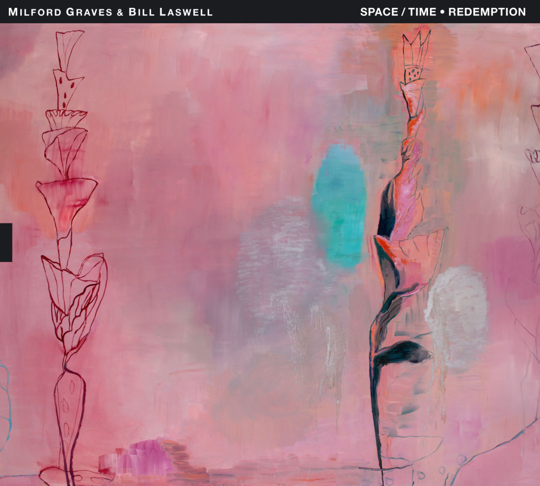Milford Graves & Bill Laswell: Space / Time – Redemption