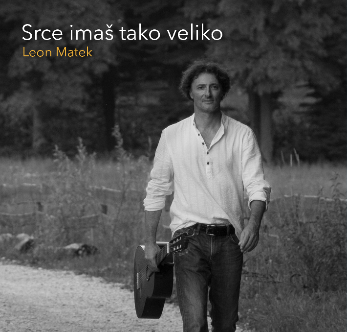 Leon Matek: Srce imaš tako veliko 