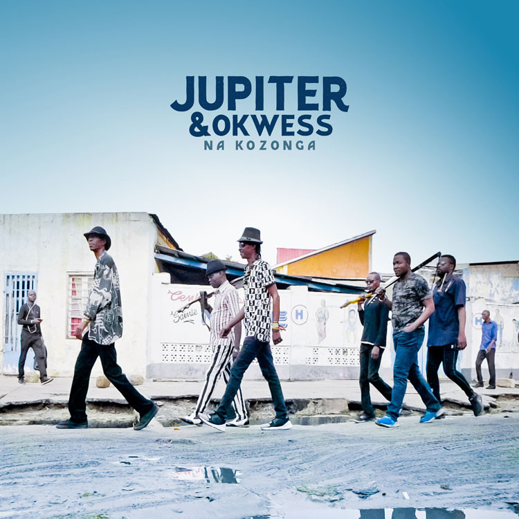 Jupiter & Okwess: Na Kozonga 