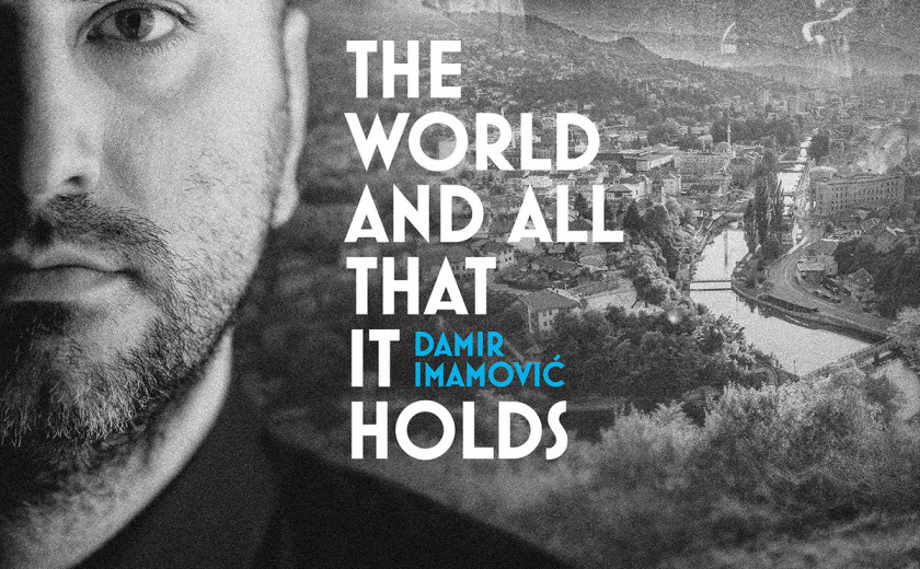 Damir Imamović: The World and All That It Holds 